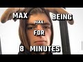 Max Being Max For 7 Minutes