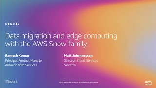 AWS re:Invent 2019: Data migration and edge computing with the AWS Snow family (STG214)