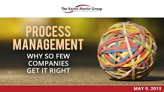 Process Management: Why So Few Companies Get It Right