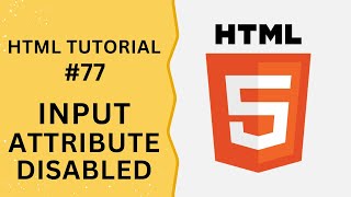 HTML Tutorial #77 - Input Attribute disabled in Input Field