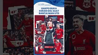 3 Fakta Kemenangan Liverpool atas Manchester United Liga Inggris: Cody Gakpo Aktor Pembuka Keran 7-0