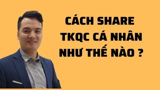 Hướng Dẫn Share TKQC Cá Nhân Facebook Mới Nhất