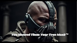 You Showed Them Your True Mask"– Bane Motivational Speech (Powerful)