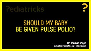 Should my baby be given Pulse Polio?