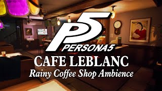 Café Leblanc | Coffee Shop Ambience: Smooth Jazz Persona Music & Rain to Study,