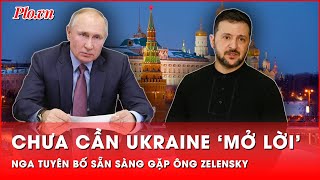 Chưa cần phía Ukraine đồng ý, Nga tuyên bố sẵn sàng gặp ông Zelensky  | Thời sự quốc tế