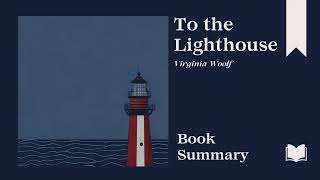 To the Lighthouse | Virginia Woolf | Book Summary