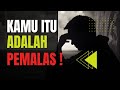 Ciri Ciri orang malas [motivasi hidup] #pemalas #malas #motivasihidup #inspirasi #mytoos