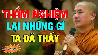 Thẩm Nghiệm Lại Những Gì Ta Đã Thấy  - Thầy Minh Niệm