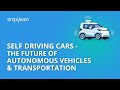 Self Driving Cars - The Future Of Autonomous Vehicles & Transportation | Google Waymo | Simplilearn