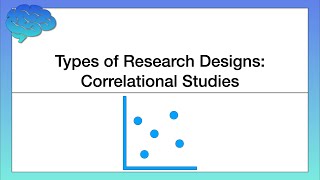 Types of Research Designs – Correlational Studies