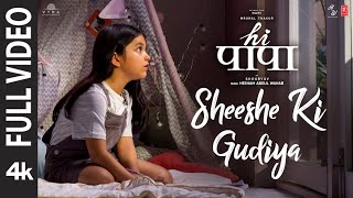 HI PAPA: Sheeshe Ki Gudiya (FULL VIDEO) Nani,Mrunal Thakur |Baby Kiara |Shouryuv |Hesham Abdul Wahab