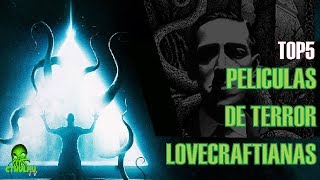 TOP5 Peliculas De Terror Lovecraftianas