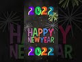 2022 new year shorts | happy new year whatsapp status | #newyearshorts #newyearwhatsappstatus