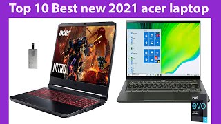 Top 10 Best new 2021 acer laptop