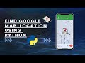 Python Project | Track Phone Number Location  Using Python - Google Map