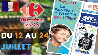 catalogue CARREFOUR MARKET du 12 au 24 juillet 2022 💥 LA RENTRÉE À PRIX QUI DÉCHIRENT - FRANCE