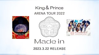 「King \u0026 Prince ARENA TOUR 2022 〜Made in〜」Digest