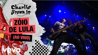 Charlie Brown Jr. - Zóio de Lula (Ao Vivo - Chegou Quem Faltava)