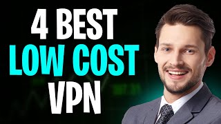 4 Best Low Cost VPNs in 2025 (Actually Affordable Options)