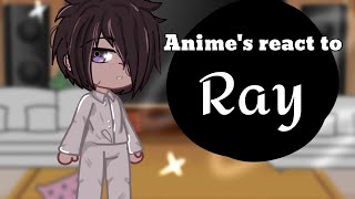 Anime's react to Ray// Anime's react S: 2 E: 4 //By Cxrxmel_Lxtte