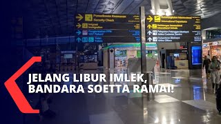 Jelang Libur Imlek, Humas Bandara Soekarno-Hatta Sebut Jumlah Penumpang Naik 20%