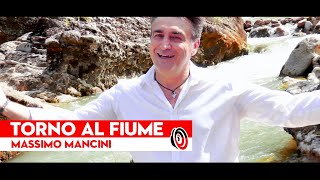 Massimo Mancini - Torno al fiume