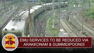 Electric Train Services to be reduced via Arakkonam \u0026 Gummidipoondi from Sep 13