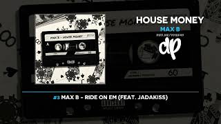 Max B - House Money (FULL MIXTAPE)_Full-HD