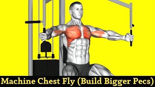 How To Do Machine Chest Fly To Build Bigger Pecs