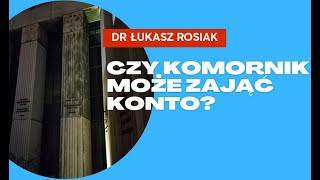 Czy komornik może zająć konto? Postępowanie egzekucyjne [kodeks postępowania cywilnego].