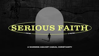 Serious Faith Week 9: Warning Against a Loose Life