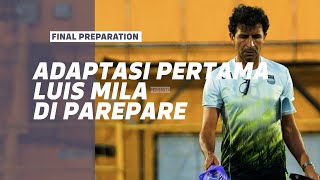Latihan Perdana Luis Milla bersama PERSIB | THE FINAL PREPARATION - Pekan 7 Liga 1 2022