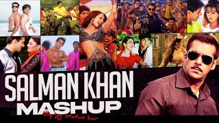 Salman Khan Mashup | Bollywood Songs | Best Of Salman Khan Mix