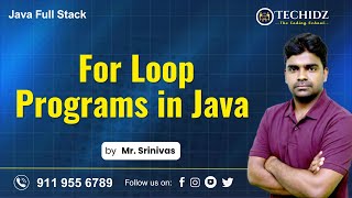 Java Full Stack Tutorial | For Loop Programs in Java | Core Java Tutorial | TechidZ | By Srinivas