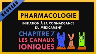 Initiation à la connaissance des médicaments - Chapitre 7 - Les canaux ioniques