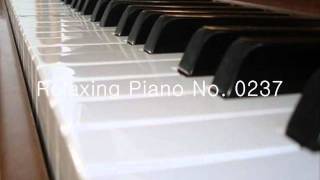 Relaxing Piano No. 0237 - Relax Piano Player