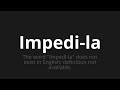 how to pronounce impedi la