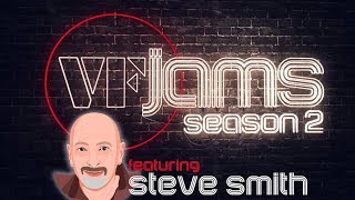 VFJams LIVE! - Steve Smith