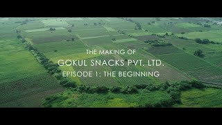 GOKUL SNACKS PVT. LTD. S1 E1 THE BEGINNING