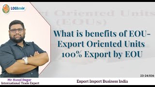 What is benefits of EOU Export Oriented Units 100% export by EOU | Mr. Kunal Dugar