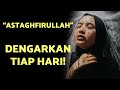 Afirmasi Positif Sebelum Tidur - ASTAGHFIRULLAH -  أستغفر الله