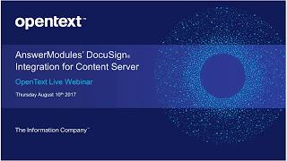 OpenText Live Seamlessly Integrate and Leverage the DocuSign Platform with Content Server