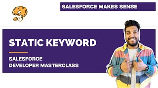 Static keyword in Apex | Chapter 25 | Salesforce Developer Masterclass