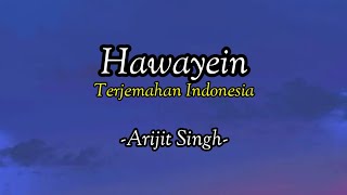 Hawayein | Jab Harry Met Sejal | Arijit Singh | Hindi Lyrics - Terjemahan Indonesia
