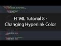 HTML Tutorial 8 - Changing Hyperlink Color