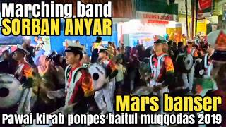 Marching band SORBAN ANYAR - MARS BANSER keren lah pokoknya !!!