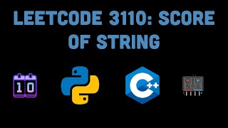 Leetcode 3110 ~ Score of String | Python & C++ Solution