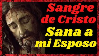 💖Oración a la Sangre de Cristo para curar a mi Esposo enfermo💖