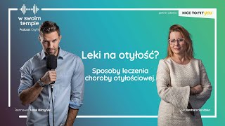 S05E06: Leki na otyłość? Sposoby leczenia choroby otyłościowej? Barbara Soróbka.